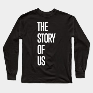 The Story Of Us 2 Long Sleeve T-Shirt